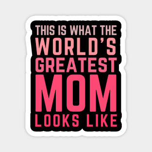Best Mom Best Mother-This is what the world's greatest mom looks like-woman Magnet
