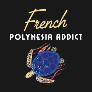 French Polynesia Addict Sea Turtle T-Shirt