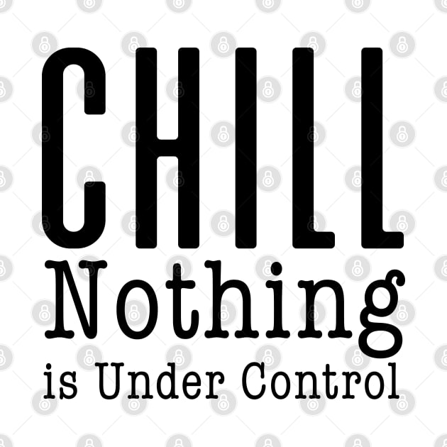 CHILL! Nothing is Under Control by Puff Sumo