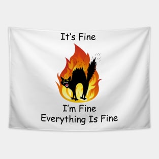 It's Fine I'm Fine Everything Is Fine Funny Cat Lover Gifts Shirt Tapestry