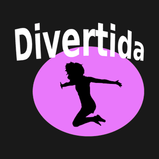 Divertida  (FUN Spanish Girl) T-Shirt