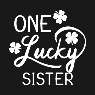 One Lucky Sister St. Patrick's Day T-Shirt