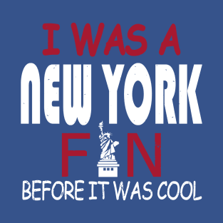 I was a New York Pro Football Fan Before It Was Cool T-Shirt