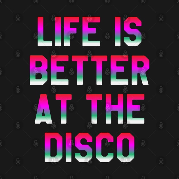 Life is Better At The Disco - Cool Disco Party by ahmed4411