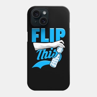 Flip This | Flip Master | Water Bottle Flipping Phone Case