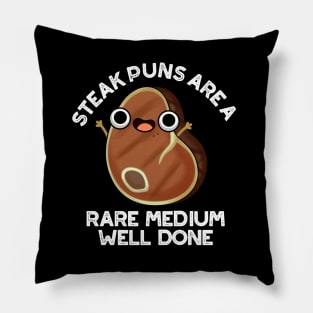 Steak Puns Are A Rare Medium Well Done Cute Meat Pun Pillow