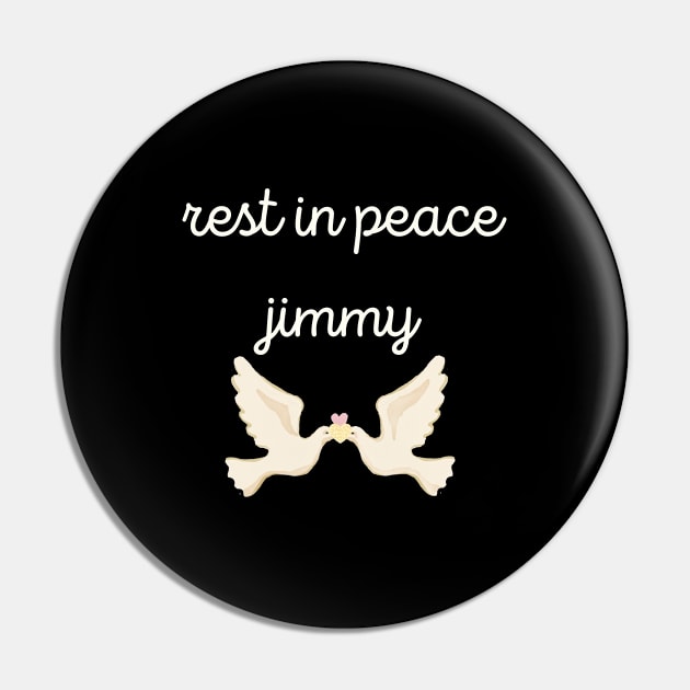 rest in peace jimmy Pin by EyesArt
