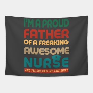 Proud Father of Awesome Nurse-Funny Father's Day Tapestry