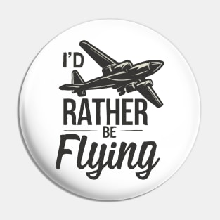 I'd Rather Be Flying. Retro Aircraft Pin