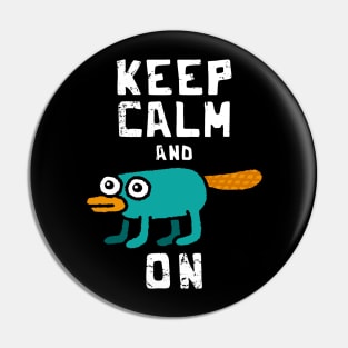 Keep Calm and Perry on - Perry the Platipus Pin