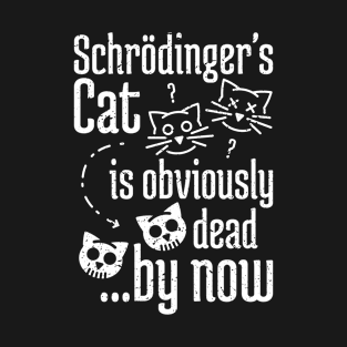 Schrödinger's Cat Humor distressed white print T-Shirt