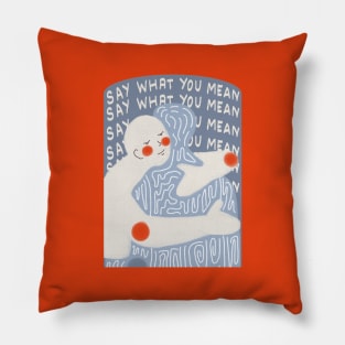 Say What You Mean Pillow