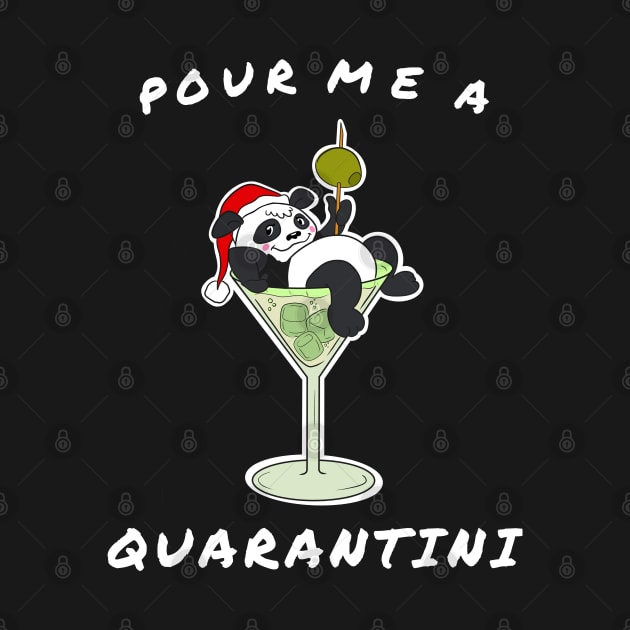 Pour me a Quarantini - Christmas Panda Drink by Band of The Pand