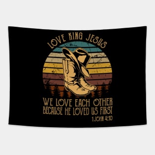 love king jesus We love each other because he loved Cowboy Boots Tapestry