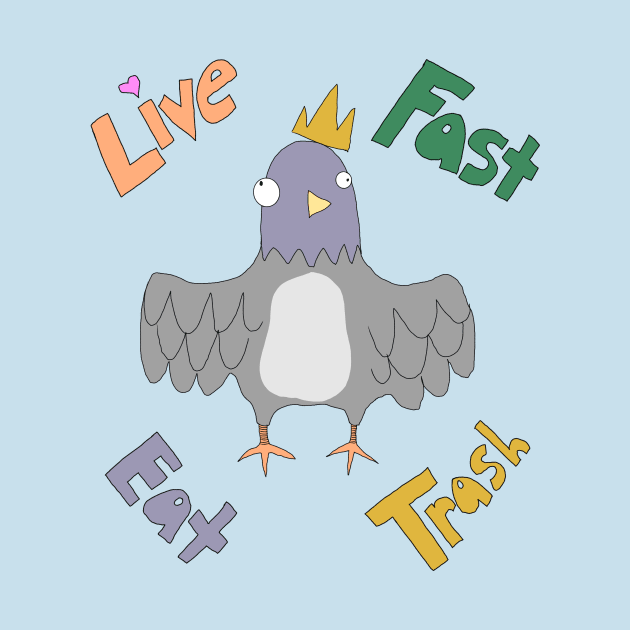 Live Fast Eat Trash by DoeStar