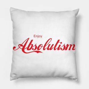 ENJOY ABSOLUTISM Pillow