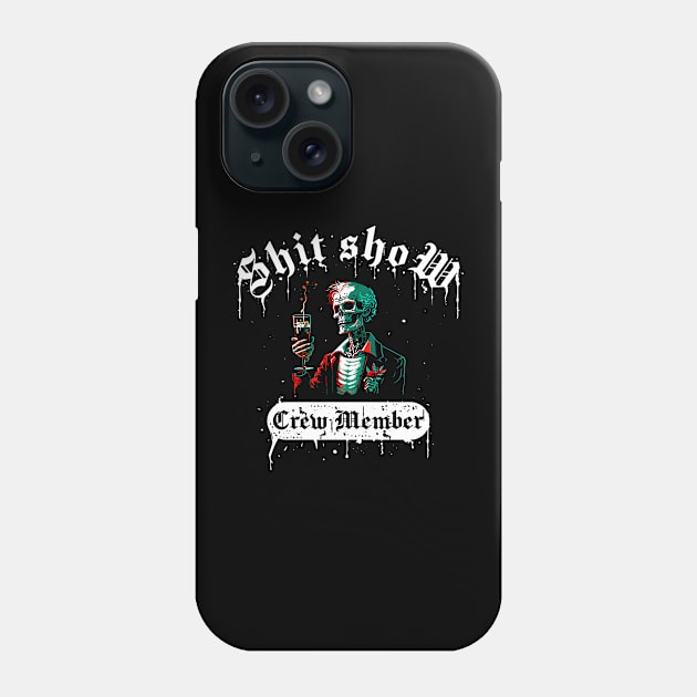 Shit Show Crew Member Phone Case by VIQRYMOODUTO