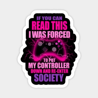 I Was Forced To Put My Controller Down Funny Gamer Gaming T-Shirt Magnet