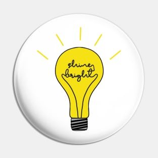 Shine bright light bulb Pin