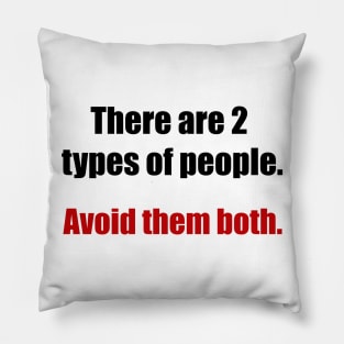 There are 2 types of people Pillow