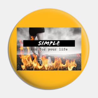 Simple - run for your life Pin