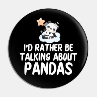 Panda - I'd rather be talking about pandas Pin