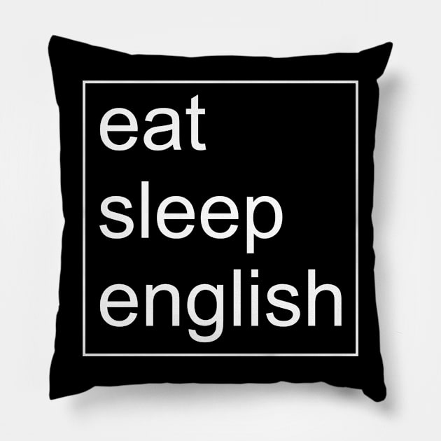 Eat Sleep English 2 Pillow by ahmadzakiramadhan