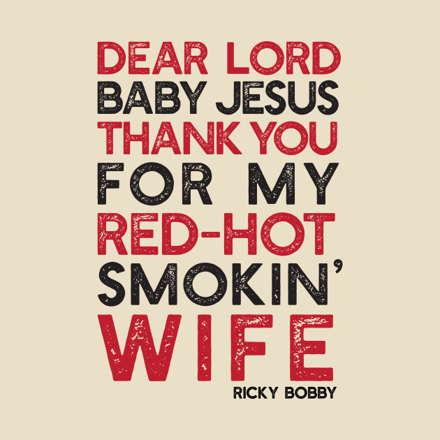 Dear Lord Thanks You For My Red-Hot Smokin' Wife by DavidLoblaw