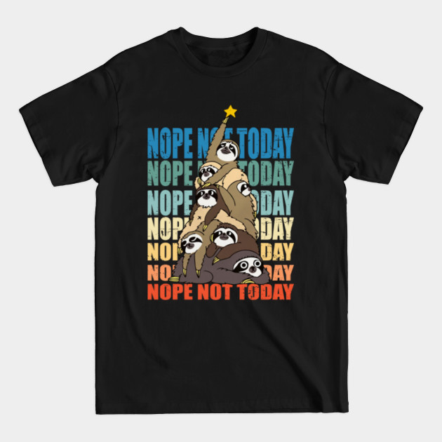 Discover Nope Not Today - Nope Not Today - T-Shirt