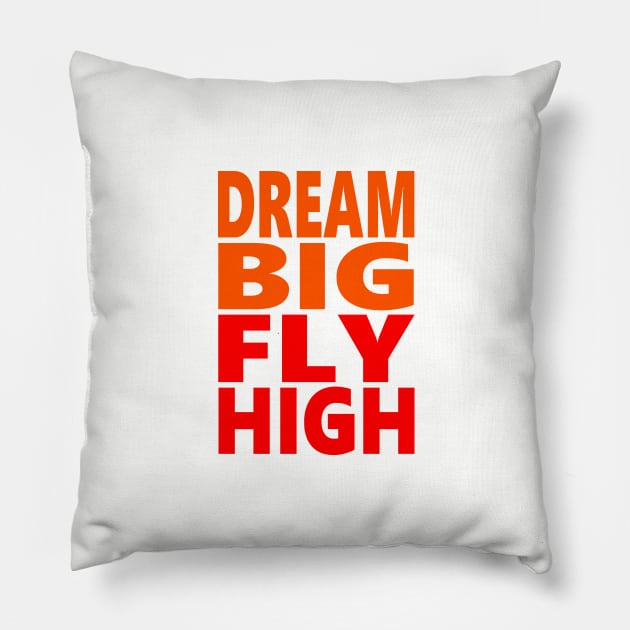 Dream big fly high Pillow by Evergreen Tee