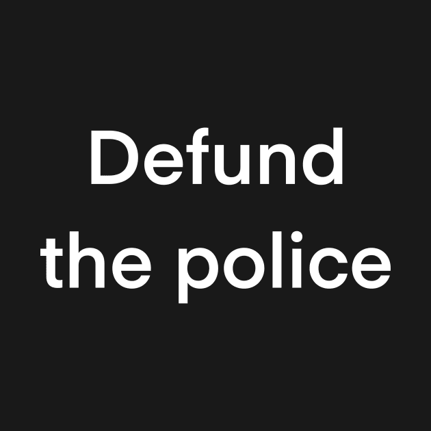 Defund the police by BazaBerry