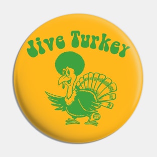 jive turkey Pin