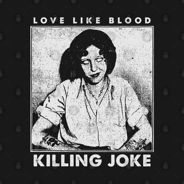 Killing Joke - Luv like blood by Aprilskies