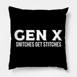 GEN X Snitches Get Stitches Pillow