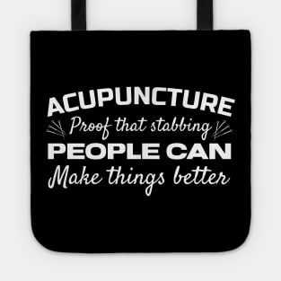 acupuncture proof that stabbing people can make things better Tote