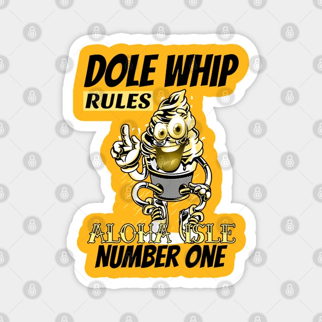 Aloha Isle Dole Whip Number One Rules Magnet by Joaddo