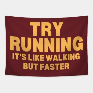 Try Running It's Like Walking But Faster Tapestry