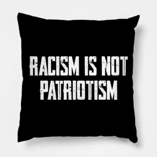 Racism Is Not Patriotism Pillow