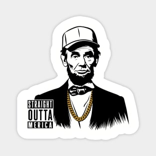 Straight Outta 'Merica Abraham Lincoln USA Patriotic Humor Magnet