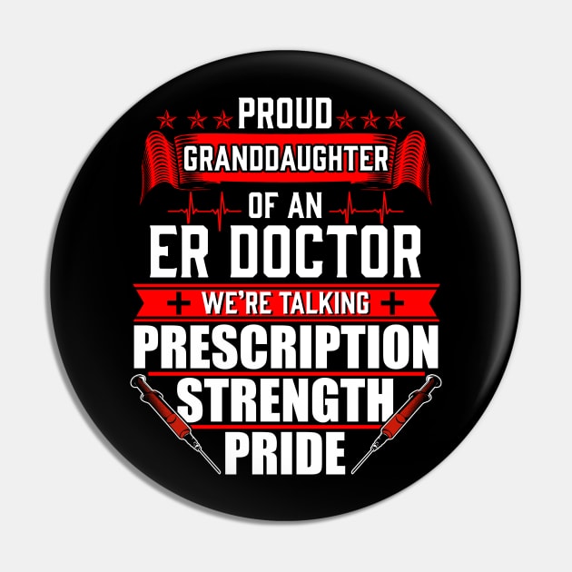 Proud Granddaughter of an Emergency Room ER Doctor Pin by Contentarama