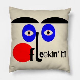 Fleekin' It! Pillow