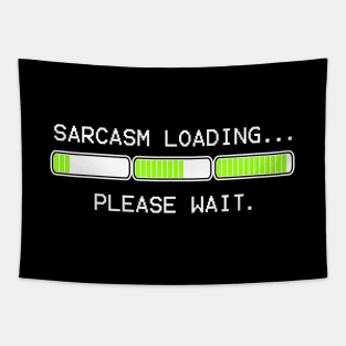 computer message sarcasm loading 3 levels (white) Tapestry