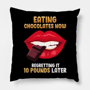 Funny Eating Chocolates Now Quote Chocolate Lips Slogan Tee Pillow