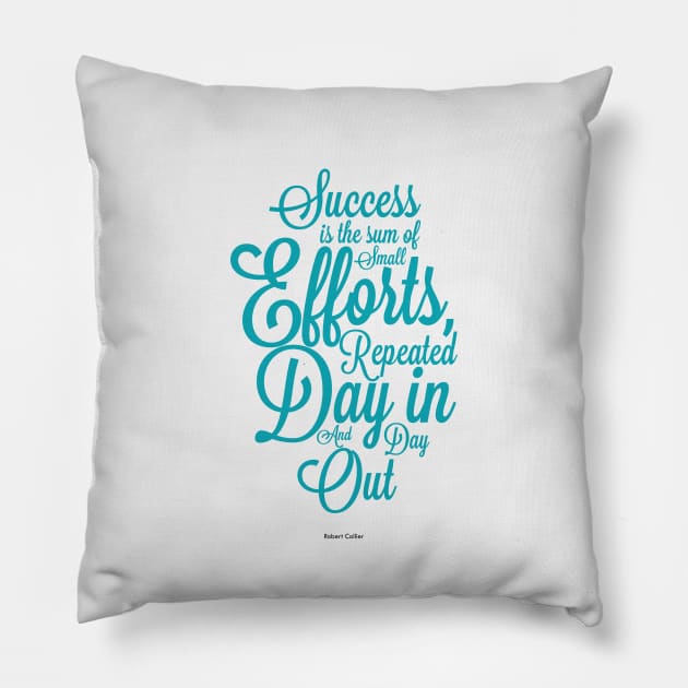 Success is the sum of small efforts Inspire Success Quotes Pillow by labno4