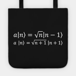 Creation And Annihilation Operators - Quantum Physics Tote