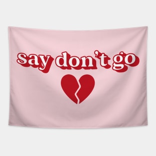 say don't go Tapestry