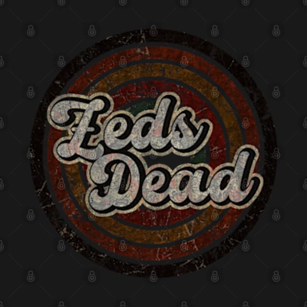 Zeds Dead vintage design on top by agusantypo