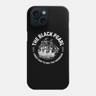 The Black Pearl Finest Ship To Sail The Caribbean Phone Case