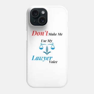 Lawyer voice funny design Phone Case