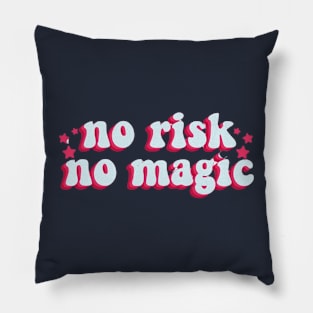 no risk no magic Pillow